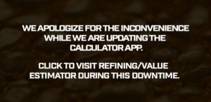 We apologize for the inconvenience, please visit refining value calculator during this down time
